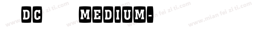 文鼎DC清圆体 Medium字体转换